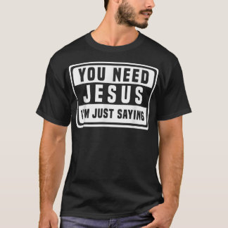 Camiseta Necesitas a Jesús Solo digo Necesito a Jesús camis