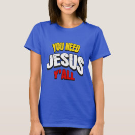 Camiseta Necesitas a Jesús, todos