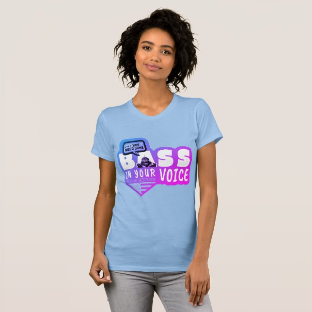 Camiseta Necesitas algo de base en tu VOZ (Anverso completo)