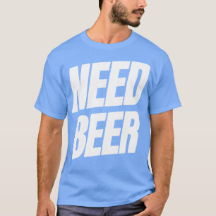 Camiseta ¿Necesitas Bebida Graciosa NSFW para beber alcohol