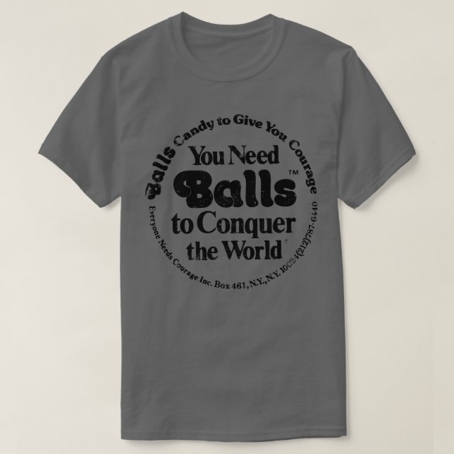 Camiseta Necesitas bolas para conquistar el mundo (Diseño del anverso)