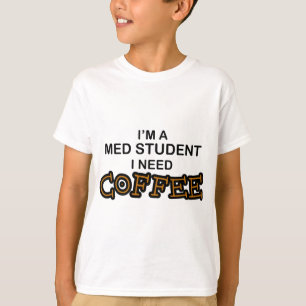 Camiseta Necesitas Café - Estudiante Med