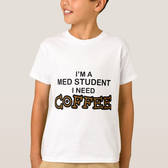 Camiseta Necesitas Café - Estudiante Med (Anverso)