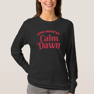 Camiseta Necesitas Calmarte Lindos Diseños Retro Inspirados