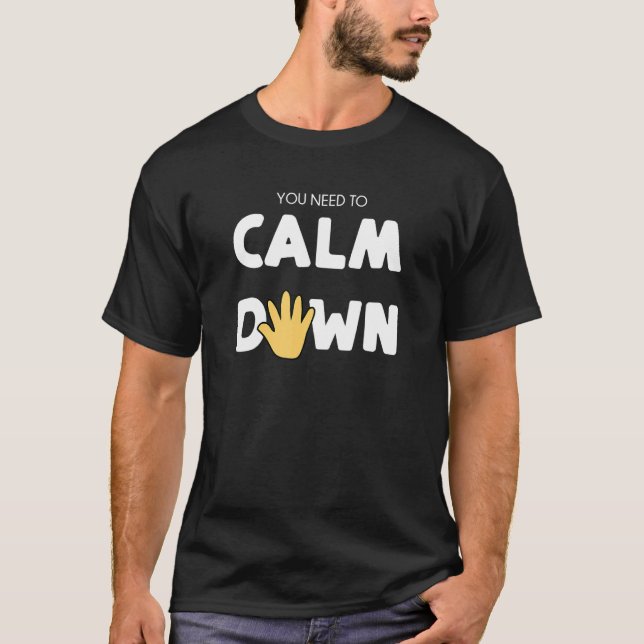 Camiseta Necesitas calmarte - Mano calmante (Anverso)