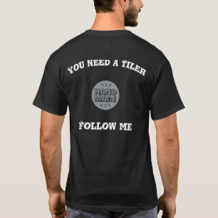 Camiseta Necesitas una Tiler... Sígueme T-Shirt