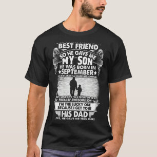 Camiseta Necesité Un Mejor Amigo Así Que Me Dio A Mi Hijo S