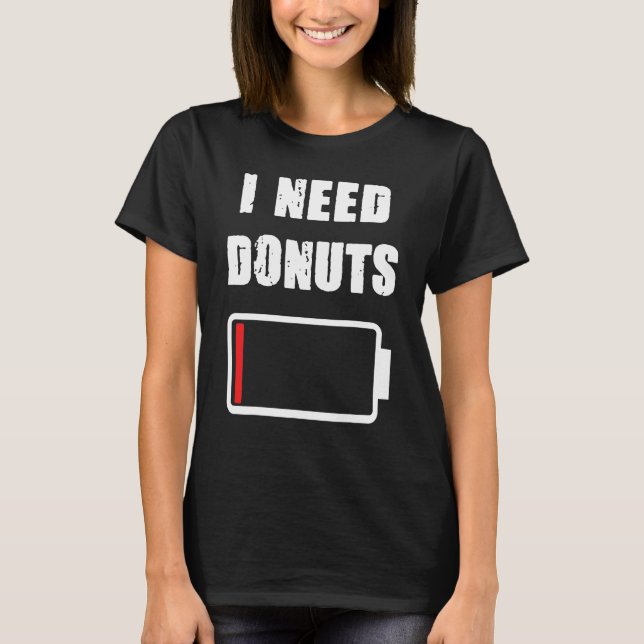 Camiseta Necesito a Donuts Donut y los fans de Doughnut (Anverso)