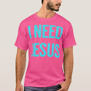 Camiseta Necesito a Jesús