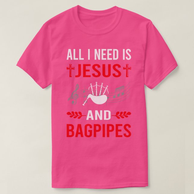 Camiseta Necesito A Jesús Y A Bagpipe Bagpipes (Diseño del anverso)