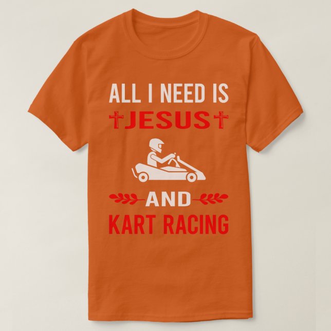 Camiseta Necesito A Jesús Y A Kart Carreras Karting Go Kart (Diseño del anverso)
