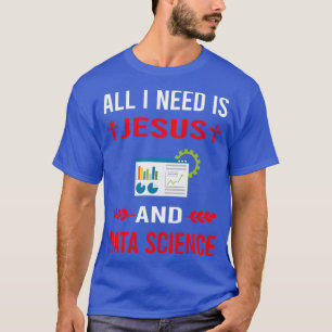 Camiseta Necesito A Jesús Y A La Ciencia De Datos
