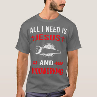 Camiseta Necesito A Jesús Y A La Trabajadora De La Madera