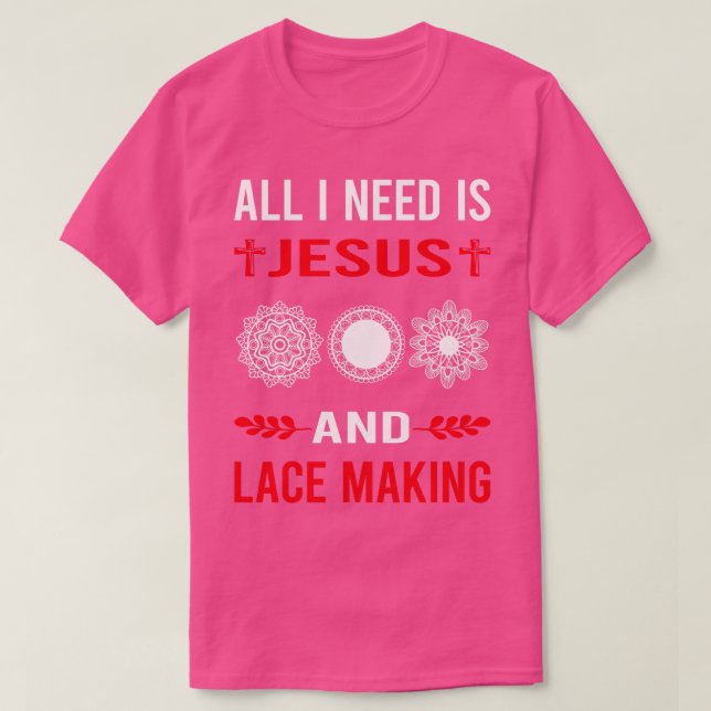 Camiseta Necesito A Jesús Y A Lace Haciendo Lacemaking (Diseño del anverso)