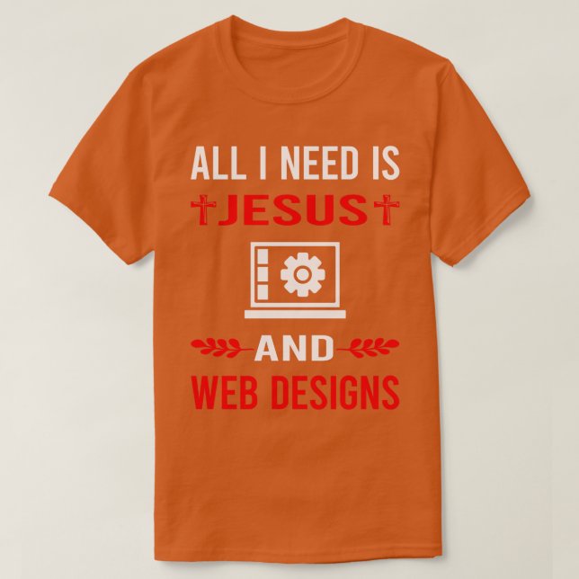 Camiseta Necesito A Jesús Y A Los Diseñadores De Diseño Web (Diseño del anverso)