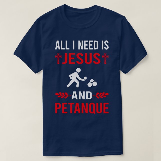 Camiseta Necesito A Jesús Y A Petanque (Diseño del anverso)