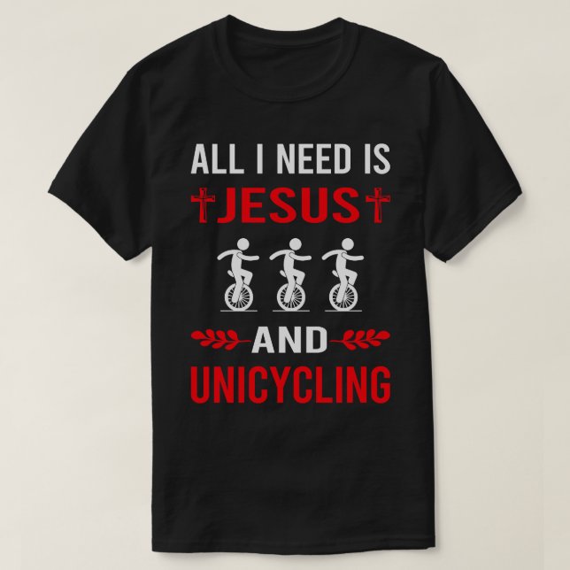 Camiseta Necesito A Jesús Y A Unicyclist Unicyclist (Diseño del anverso)