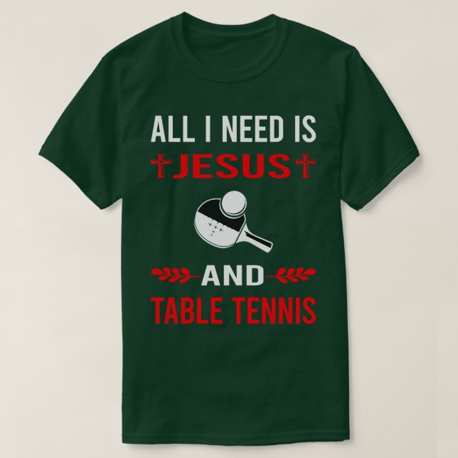 Camiseta Necesito A Jesús Y Al Ping Pong De Mesa (Diseño del anverso)