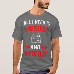 Camiseta Necesito A Jesús Y Al Teólogo De Teología