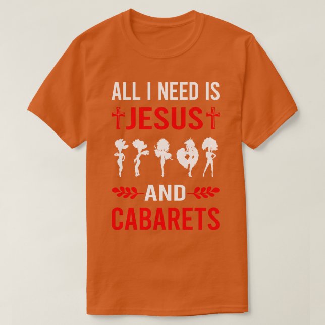 Camiseta Necesito A Jesús Y Cabaret (Diseño del anverso)