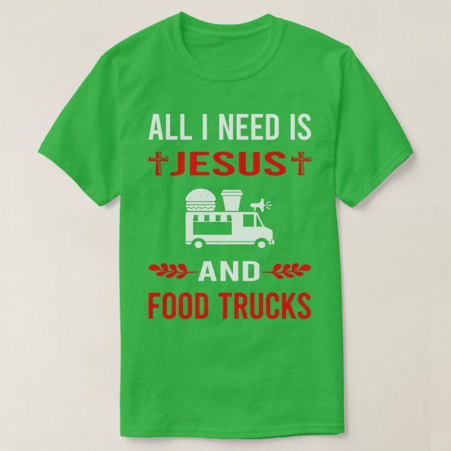 Camiseta Necesito A Jesús Y Camiones De Camión De Comida (Diseño del anverso)
