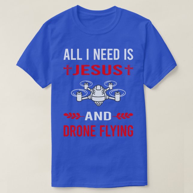 Camiseta Necesito A Jesús Y Drones Voladores De Drones (Diseño del anverso)