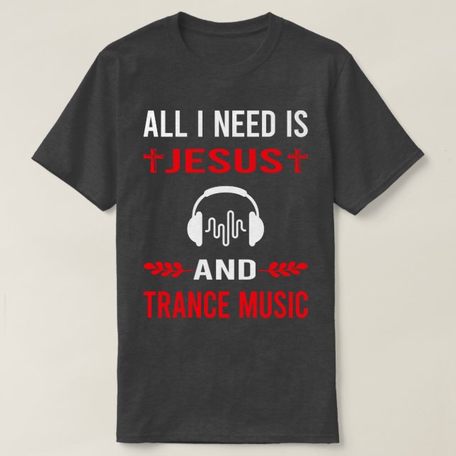 Camiseta Necesito A Jesús Y Música De Trance (Diseño del anverso)