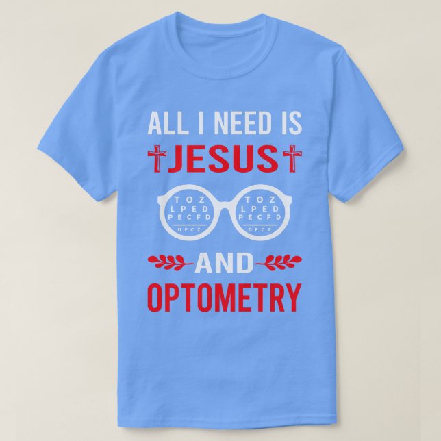 Camiseta Necesito A Jesús Y Optometría Optometrista (Diseño del anverso)