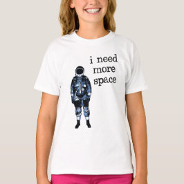 Camiseta Necesito a más astronauta del espacio