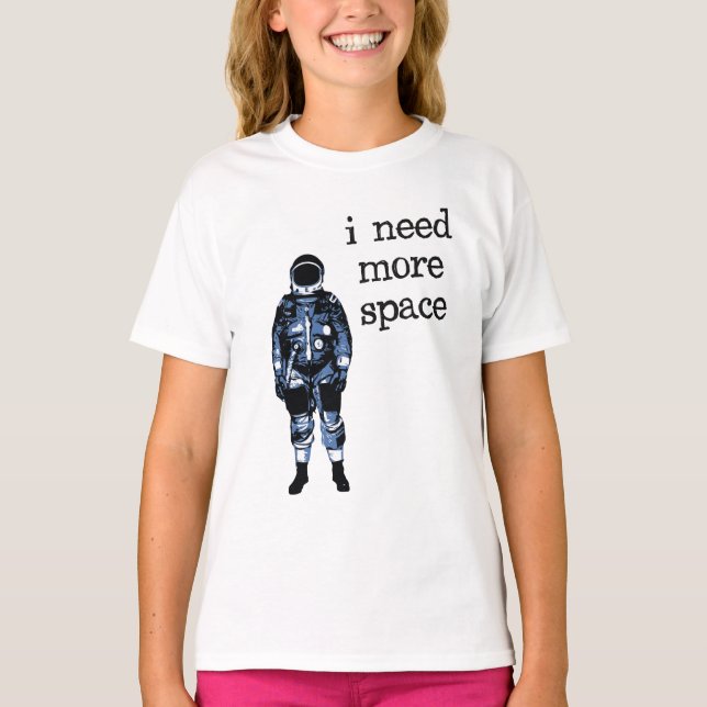 Camiseta Necesito a más astronauta del espacio (Anverso)