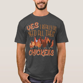 Camiseta Necesito a todas estas gallinas, criadoras de poll
