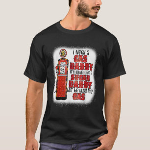 Camiseta Necesito a un papi de gas, papá de azúcar.