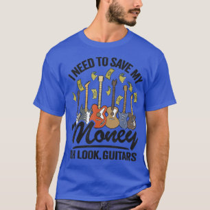 Camiseta Necesito Ahorrar Mi Dinero Oh Mira, Guitars Avers