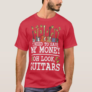 Camiseta Necesito Ahorrar Mi Dinero Oh Mira, Guitars Avers