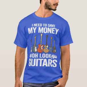 Camiseta Necesito Ahorrar Mi Dinero Oh Mira, Guitars Avers