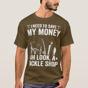 Camiseta Necesito Ahorrar Mi Dinero Oh Mira Un Pescado De T