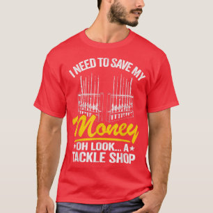 Camiseta Necesito Ahorrar Mi Dinero Oh Mira Un Pescado De T