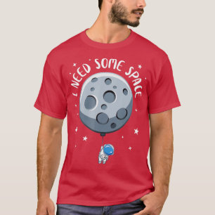 Camiseta Necesito algo de espacio divertido astronauta astr