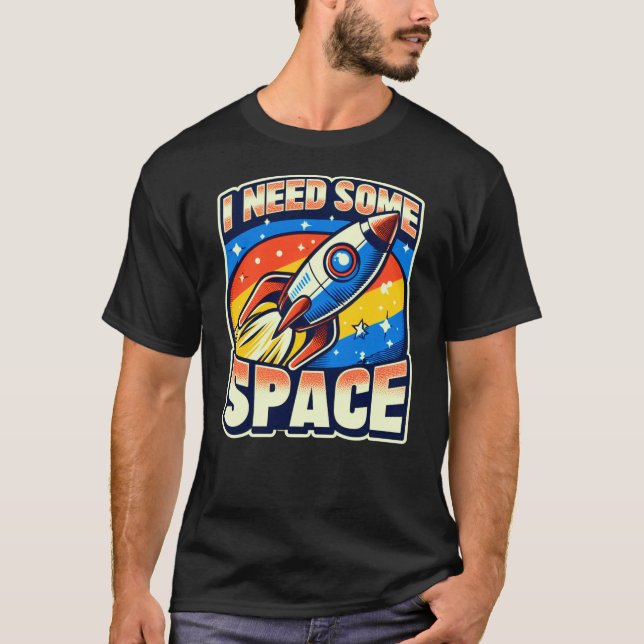 Camiseta Necesito Algo De Espacio Gracioso Cita Sarcástica (Anverso)