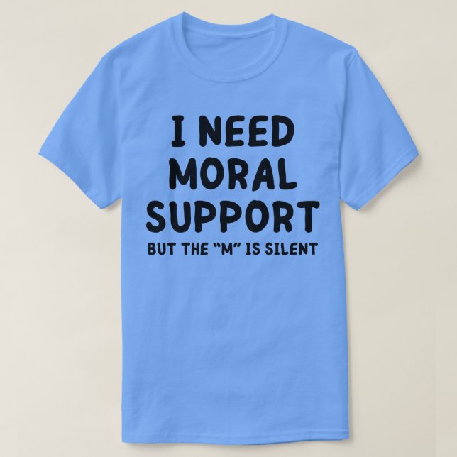 Camiseta necesito apoyo moral 1 (Diseño del anverso)