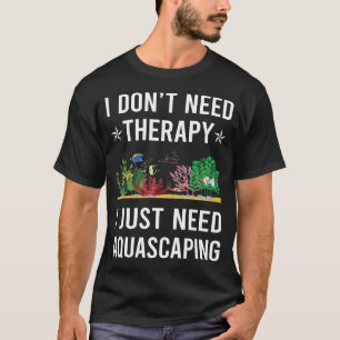 Camiseta Necesito Aquascaper De Acuájaros