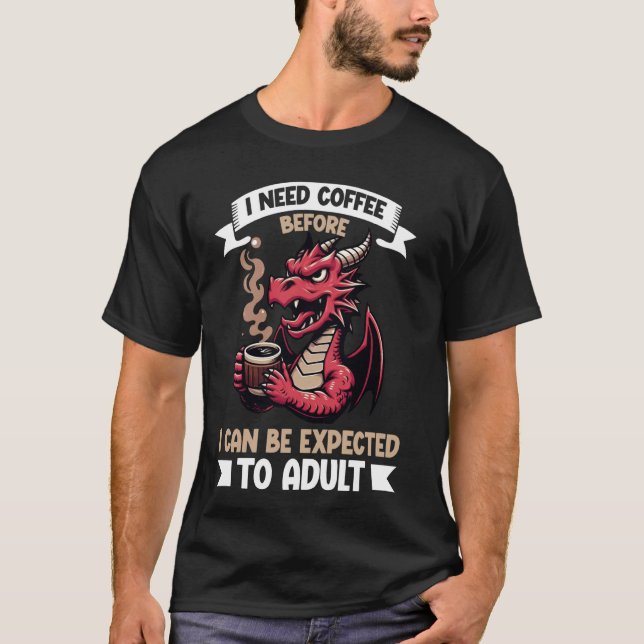 Camiseta Necesito Café Antes De Poder Esperar Un Café Adult (Anverso)