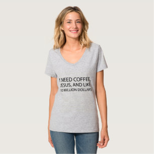 CAMISETA NECESITO CAFÉ, JESÚS, Y COMO 10 MILLONES DE DÓLARE
