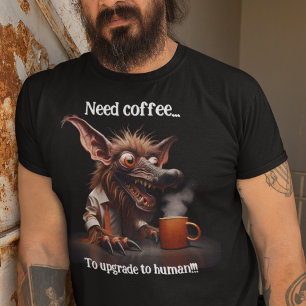Camiseta Necesito Café... ¡Para Actualizarse A La Persona!