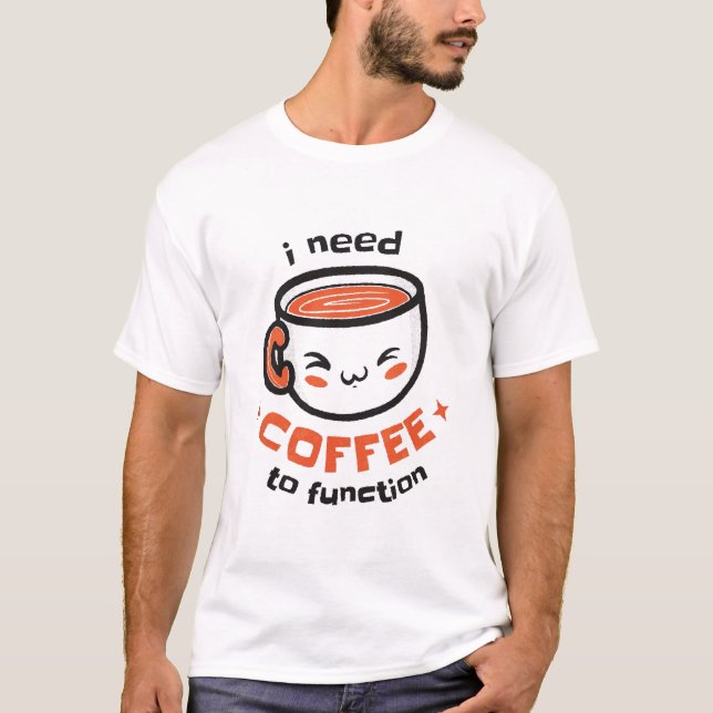 Camiseta necesito café para funcionar - Funny Bebe Café Lov (Anverso)