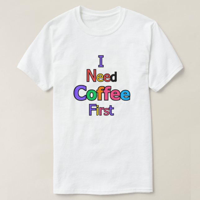 Camiseta Necesito café primero divertido cita de amante de  (Diseño del anverso)