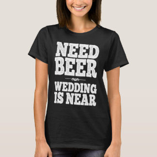 Camiseta Necesito cerveza la boda está cerca 2022 novio des