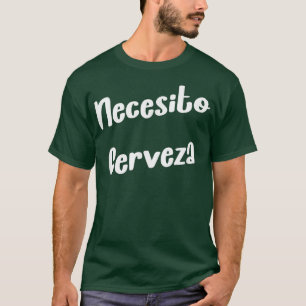 Camiseta Necesito Cerveza Meer Chiste sarcástico diciendo