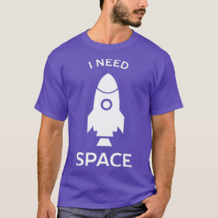 Camiseta Necesito ciencia de cohetes espaciales