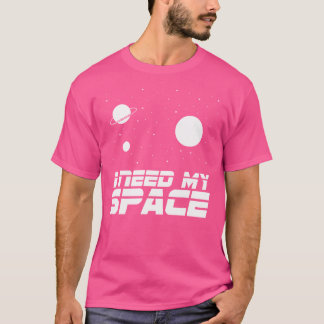 Camiseta Necesito ciencia divertida en astronomía espacial